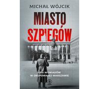 Miasto szpiegów - Michał Wójcik (Buch auf Polnisch)