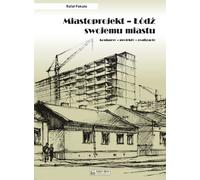 Miastoprojekt - Łódź à sa ville - Rafał Pakuła (Literatur und Kunst auf Polnisch)