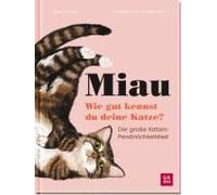 Miau - Wie Gut Kennst Du Deine Katze?