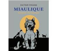 Miaulique : Fantaisie chromatique Jean-Claude Lebensztejn (Auteur)