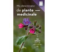 Mic determinator de plante medicinale - Eva-Maria Dreyer, Editie in limba romana