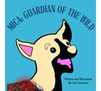 Mica: Guardian of the Wild: A young hero uses her powers to save the forest from danger.