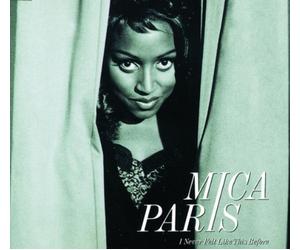 MICA PARIS - I Never Felt Like This Before