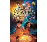Mica Powers And The Legend Of The Superstitions: When Lightning Strikes Heroes Are Born