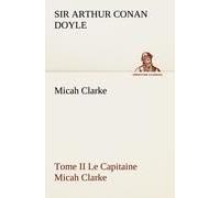 Micah Clarke - Tome Ii Le Capitaine Micah Clarke