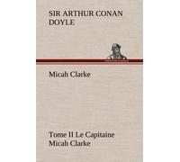 Micah Clarke - Tome Ii Le Capitaine Micah Clarke