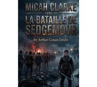 Micah Clarke: Tome III - La Bataille de Sedgemoor