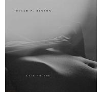 Micah P. Hinson: I Lie To You by Micah P. Hinson [CD] NEUF