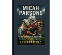 MICAH PARSONS: The Defensive Dynamo - The Rise of a New NFL Superstar