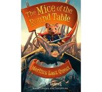 Mice of the Round Table 3: Merlin's Last Quest (The Mice of the Round Table) - [Version Originale] Inconnu (Auteur)