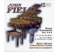 Miceal O'Rourke, piano - John Field - Piano Concertos Nos 3 & 5