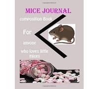 Mices Journal:Draw And Write Memories, Learning And Composition Book For Anyone Who Loves Little Mices: Cute Notebook For Sketching 8.5" X 11" Sketchbook Cute Animals Printed On Both The Front And Bac