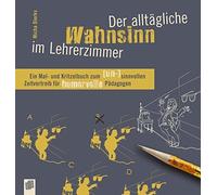 Micha Dierks Der alltägliche Wahnsinn im Lehrerzimmer: Ein Mal- und Krit (Poche)