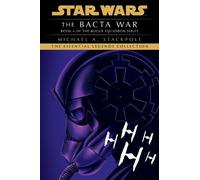 Michael A. Stackpole The Bacta War: Star Wars Legends (Rogue Squadron) (Poche)