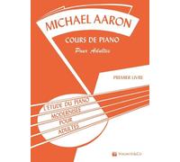 Michael aaron : cours de piano pour adultes vol. 1 - l'etude du piano modernisee pour adutes