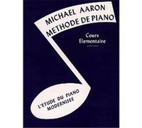 Michael Aaron Methode De Piano Cours Elementaire Premier Volume L'Etude Du Piano Modernisee
