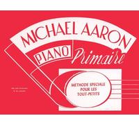 Michael aaron : methode de piano livre primaire - methode speciale pour les tout-petits