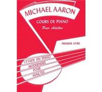 Michael Aaron Piano Course Adult Book Bk 1 LEtude Du Piano Modernisee Pour Adultes French Language Edition by Michael Aaron Aaron, Michael (Auteur)