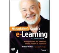 Michael Allens Guide to eLearning by Michael W. Allen Michael W Allen, Tony Bingham (Auteur)