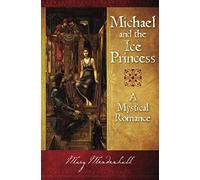 Michael And The Ice Princess: A Mystical Romance