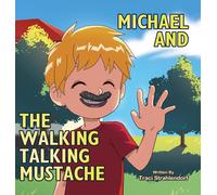 Michael And The Walking Talking Mustache