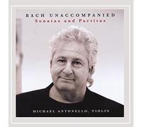 Michael Antonello - Bach Unaccompanied Sonatas & Partitas