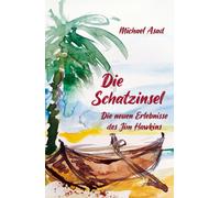 Michael Asad Die Schatzinsel: Die neuen Erlebnisse des Jim Hawkins (Poche)