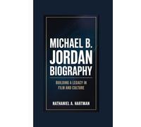MICHAEL B. JORDAN BIOGRAPHY: Building a Legacy in Film and Culture