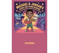 Michael B. Jordan’s Story For Young Readers: The Boy Who Trained in Shadows and Rose to Stardom