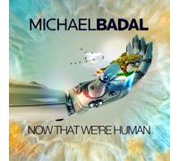 Michael Badal – Now That We're Human – CD – Bertus