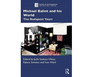 Michael Balint and his World: The Budapest Years