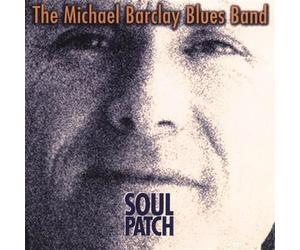 Michael Barclay Blues Band - Soul Patch