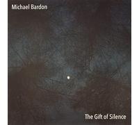 Michael Bardon - The Gift Of Silence