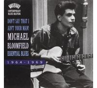 Michael Bloomfield – Essential Blues 1964-1969 – Don't Say That I Ain't Your – CD – Import