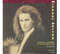 MICHAEL BOLTON. HOW AM I SUPPOSED TO LIVE WITHOUT YOU. 1990 CD SINGLE - How Am I Supposed To Live Without You?
