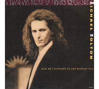 Michael Bolton - Michael Bolton - How Am I Supposed To Live Without You - [12"]