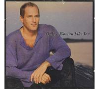Michael Bolton - Only a Woman Like You