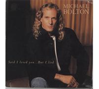 MICHAEL BOLTON Said I Loved You But I Lied 7" 45