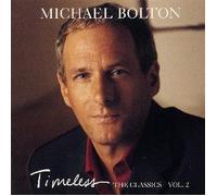 Michael Bolton - Timeless Classics Vol.2 [Import]