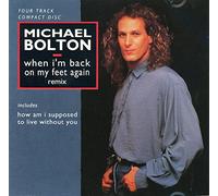 MICHAEL BOLTON. - WHEN I`M BACK ON MY FEET AGAIN. REMIX. SCARCE GOLD CD. CAT NO 656077 5 [UK Import]