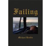 Michael Brodie Failing /anglais - Michael Brodie - Twin Palms Publisher - broché - Monographie