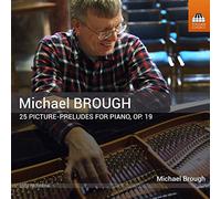 Michael Brough - Brough, Michael : 25 Image-Préludes pour Piano Op.19