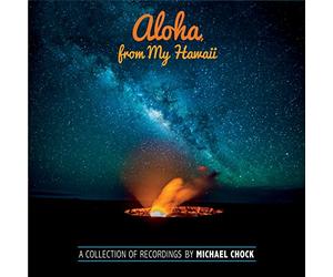 Michael Chock - Aloha from My Hawaii