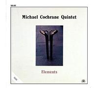 Michael Cochrane Quintet - Elements