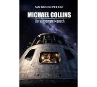 Michael Collins: Der einsamste Mensch