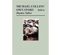 Michael Collins' Own Story - Told to Hayden Tallbot - [Livre en VO] Michael Collins, Hayden Talbot (Auteur)