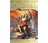Michael: Communicating With The Archangel For Guidance & Protection