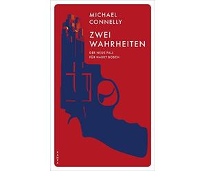 Michael Connell Zwei Wahrheiten: Der neue Fall für Harry Bosch (Ein Fall (Relié)