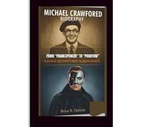 michael crawford biography: From “Frank Spencer” to “Phantom” - A Stage Legend’s Rise & Resilience