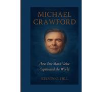 MICHAEL CRAWFORD: How One Man’s Voice Captivated the World